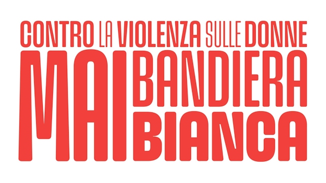 Mai bandiera bianca contro la violenza sulle Donne